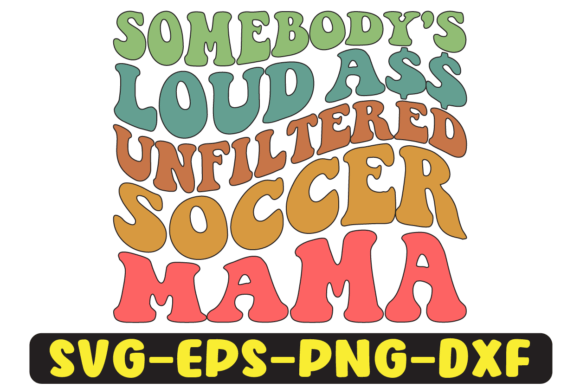 A Review of the Somebody's Loud Unfiltered Soccer Mama Design