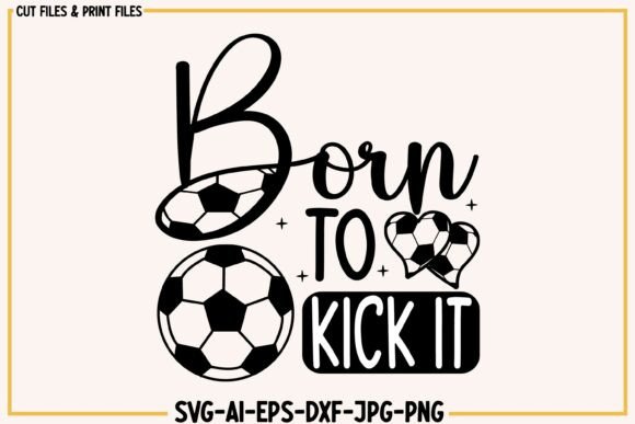 Born to Kick It: A Graphic Design Asset for Crafts and Marketing
