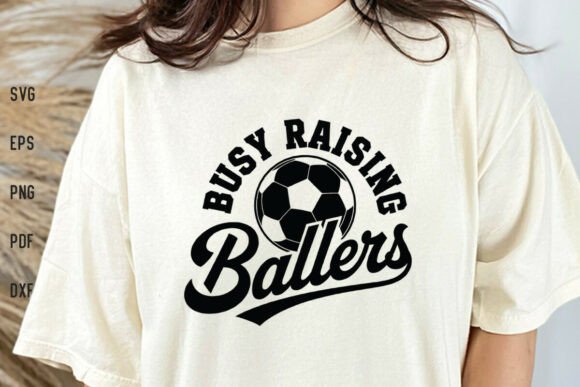 Busy Raising Ballers SVG Graphics for Sports-themed Crafts
