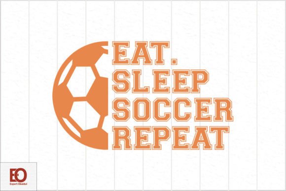 Eat. Sleep Soccer Repeat: Soccer Graphics for Crafts