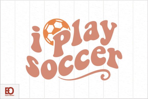 I Play Soccer – Soccer Sublimation: Graphics & Crafts